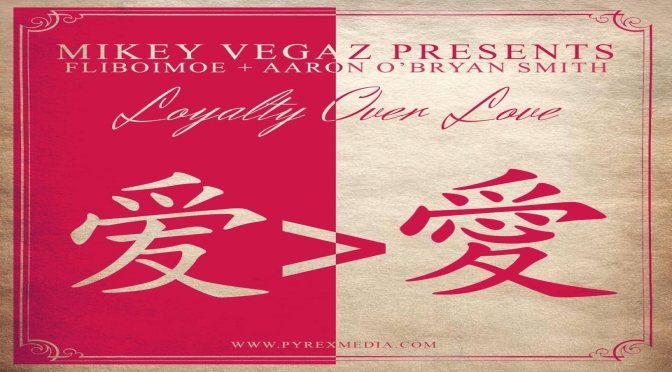 Mikey Vegaz presents FLIBOIMOE & Aaron Obryan Smith “Loyalty Over Love” EP