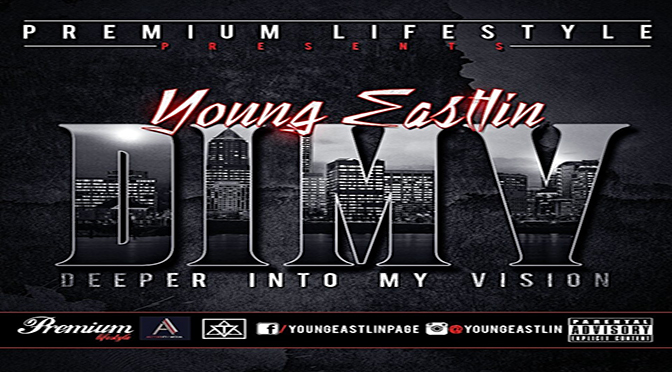 Young Eastlin // D.I.M.V (Deeper into my vision) Promo Video