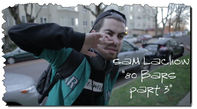 Sam Lachow // “80 Bars Part 3” [Video]