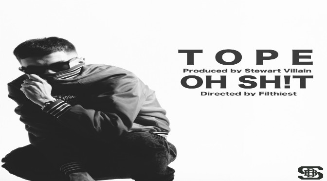 TOPE // OH SH!T [Video]