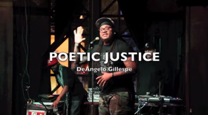 Poetic Justice // DeAngelo Gillespe [Video]