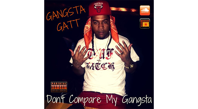 GANGSTA GATT // DONT COMPARE MY GANGSTA [Audio]