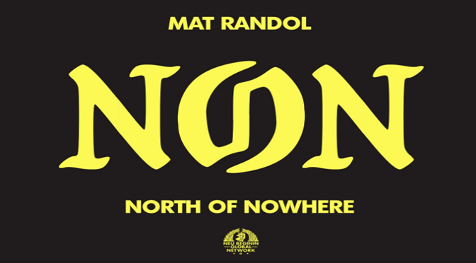 Mat Randol – North Of Nowhere [Short Film]