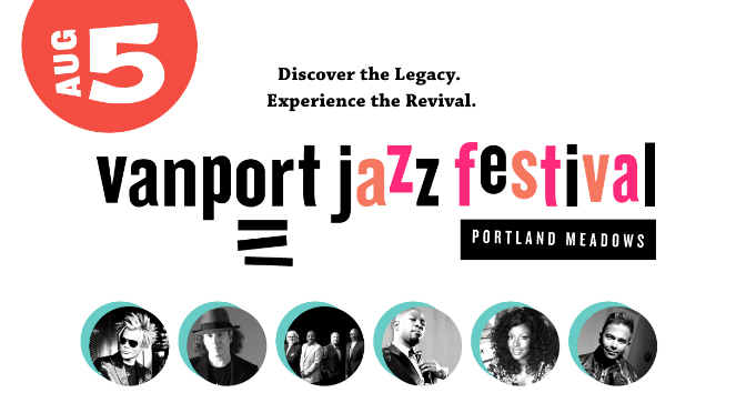 Introducing the 1st annual Vanport Jazz Festival! 8.5.17