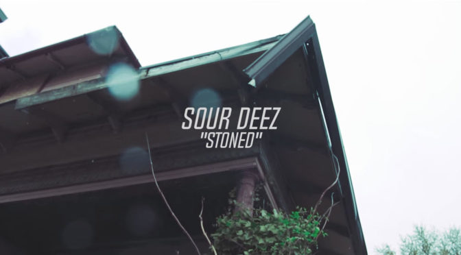 Sour Deez // Stoned [Video]