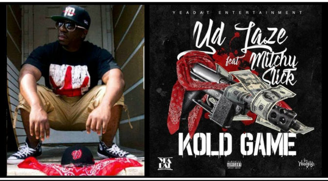 YD Laze ft Mitchy Slick // Kold Game [Video]