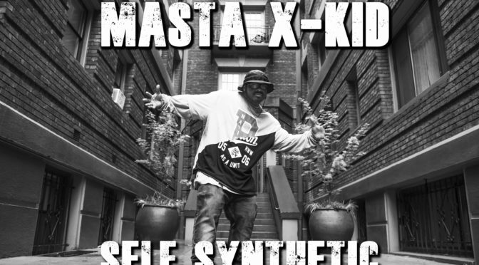 Masta X-Kid // Self Synthetic [Video] (Produced By Masta X-Kid)