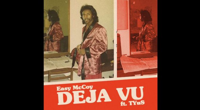 Easy McCoy F.t TYuS // Déjà Vu [Audio]