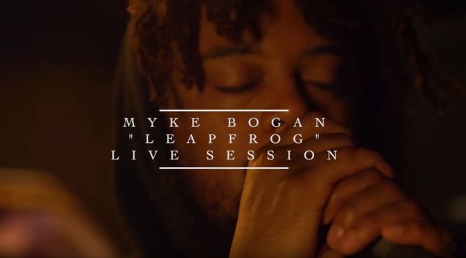 Myke Bogan // Leapfrog // Live Session [Video]