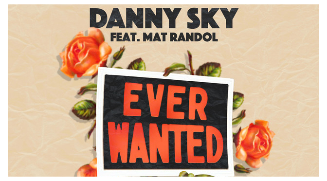 Danny Sky ft Mat Randol // Ever Wanted [Audio]