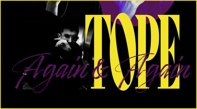 TOPE // AGAIN & AGAIN (Produced by TOPE) [Audio]