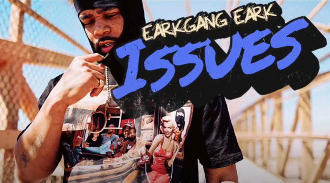 Eark Gang Eark // Issues [Video]