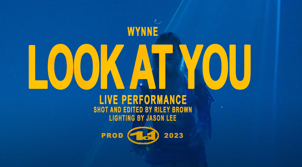 Wynne // Look At You (Live Performance) [Video]