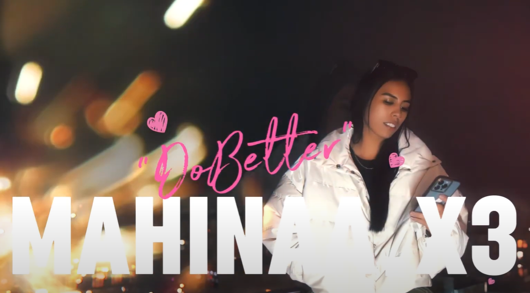 Mahinaa.x3 feat. DNYSE // Do Better [Video]