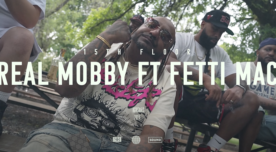 Real Mobby Ft Fetti Mac // 15th Floor [Video]