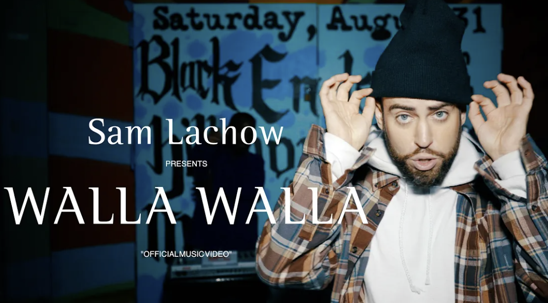 Sam Lachow // Walla Walla [Video]