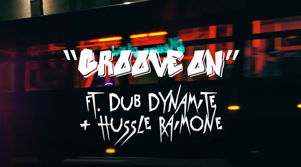 Dub Dynamite & Hussle Raimone // Groove On [Video]