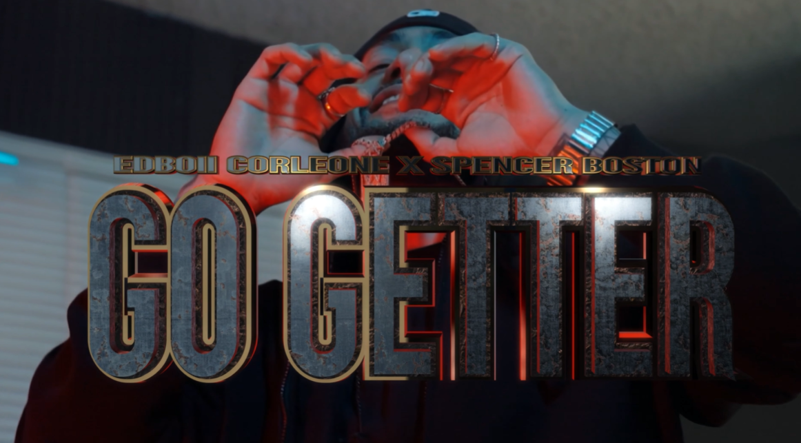 Edboii Corleone x Spencer Boston // GO GETTER [Video]